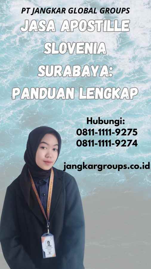 Jasa Apostille Slovenia Surabaya: Panduan Lengkap