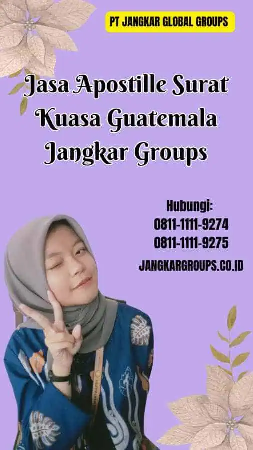 Jasa Apostille Surat Kuasa Guatemala Jangkar Groups