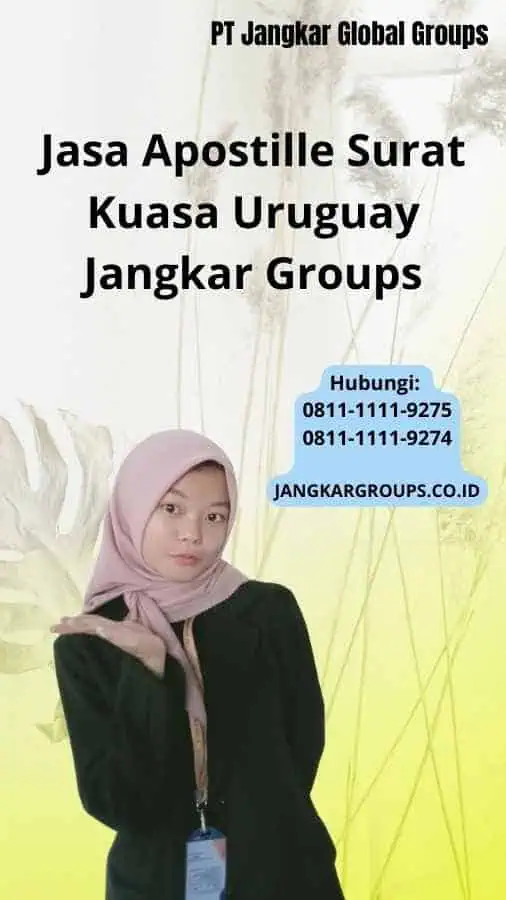 Jasa Apostille Surat Kuasa Uruguay Jangkar Groups