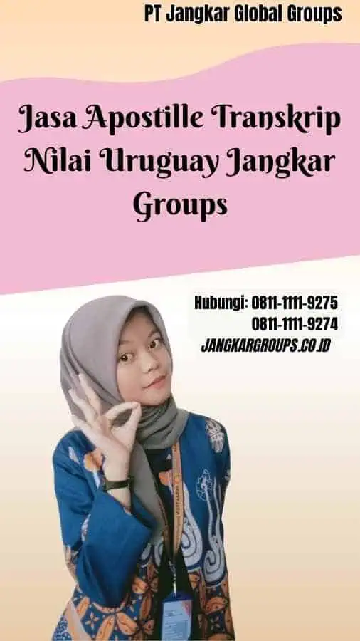 Jasa Apostille Transkrip Nilai Uruguay Jangkar Groups