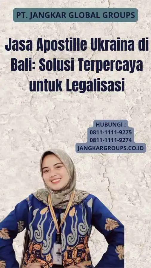 Jasa Apostille Ukraina di Bali: Solusi Terpercaya untuk Legalisasi