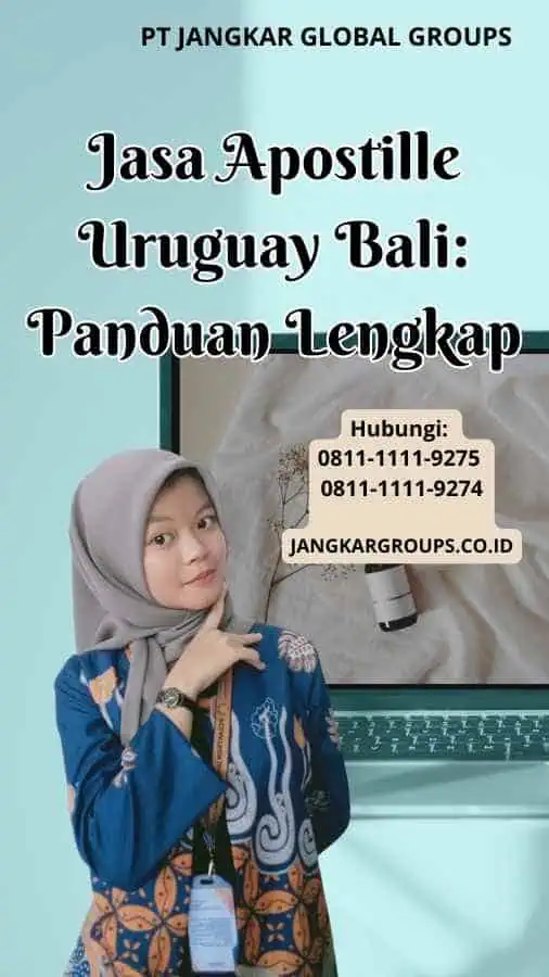 Jasa Apostille Uruguay Bali Panduan Lengkap