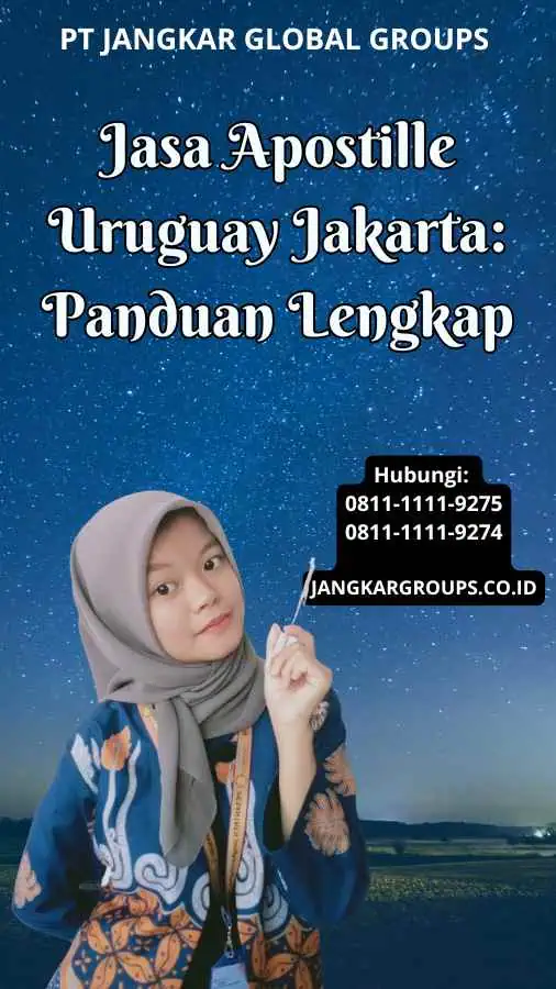 Jasa Apostille Uruguay Jakarta Panduan Lengkap