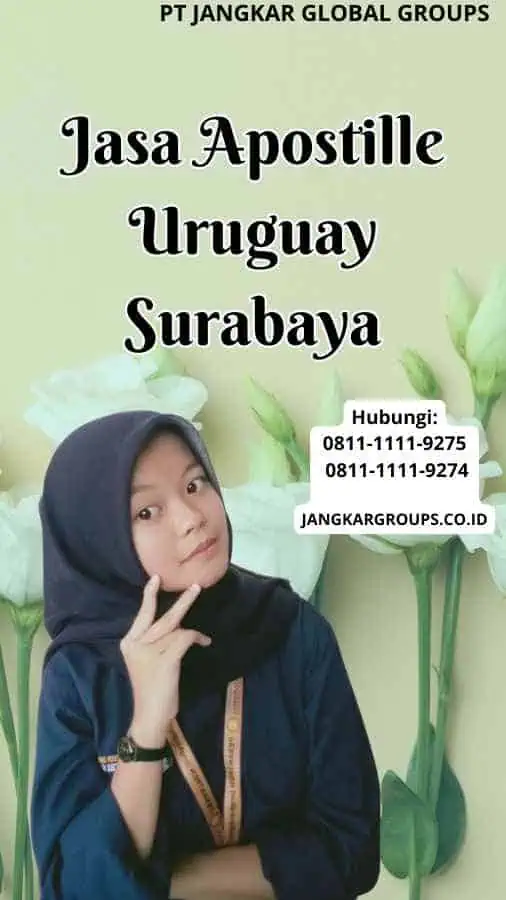 Jasa Apostille Uruguay Surabaya