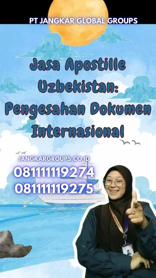 Jasa Apostille Uzbekistan: Pengesahan Dokumen Internasional