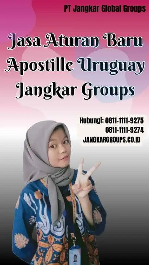 Jasa Aturan Baru Apostille Uruguay Jangkar Groups