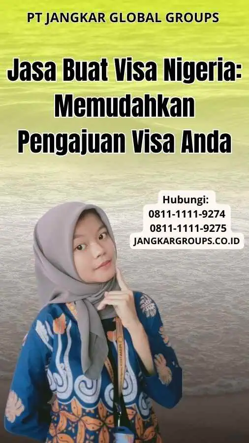 Jasa Buat Visa Nigeria Memudahkan Pengajuan Visa Anda