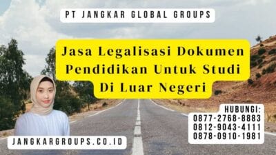 Jasa Legalisasi Dokumen Pendidikan Untuk Studi Di Luar Negeri