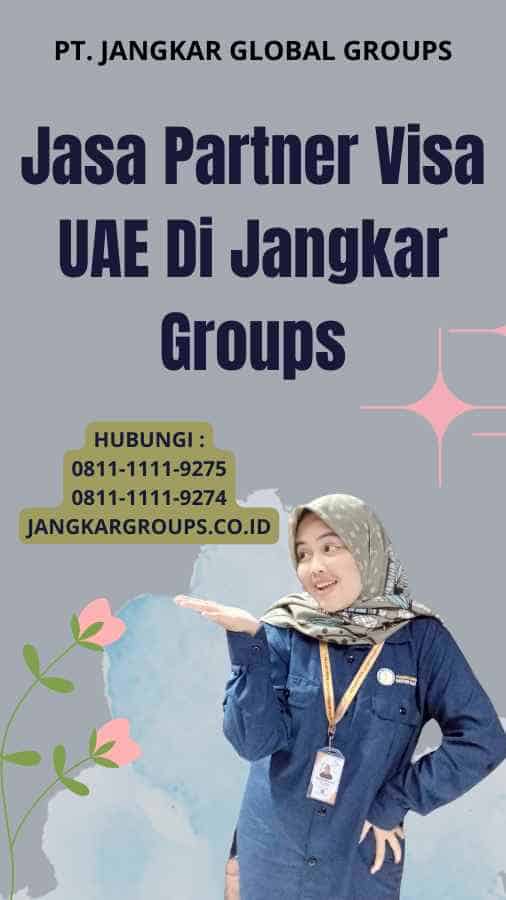 Jasa Partner Visa UAE Di Jangkar Groups