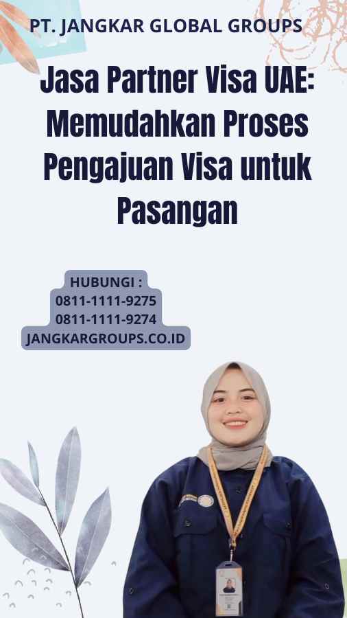 Jasa Partner Visa UAE: Memudahkan Proses Pengajuan Visa untuk Pasangan