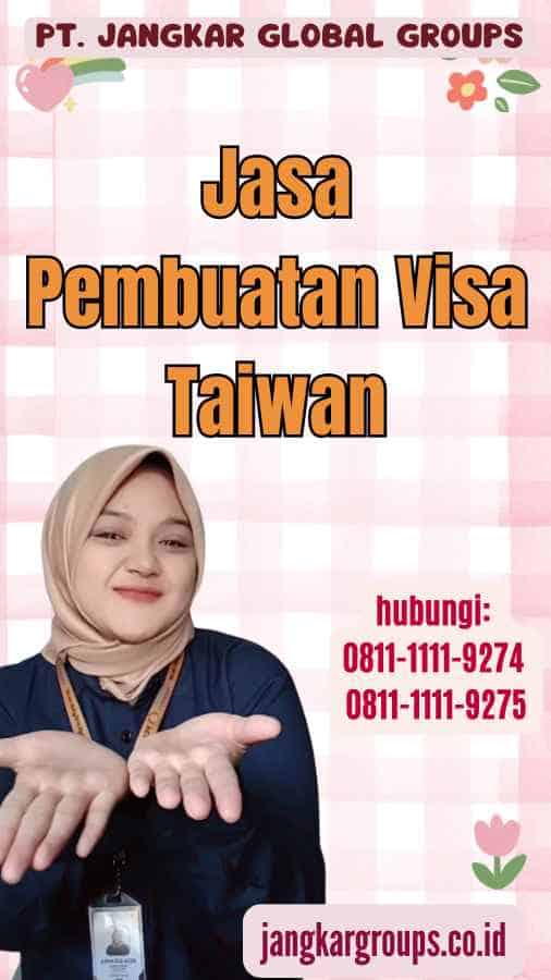 Jasa Pembuatan Visa Taiwan