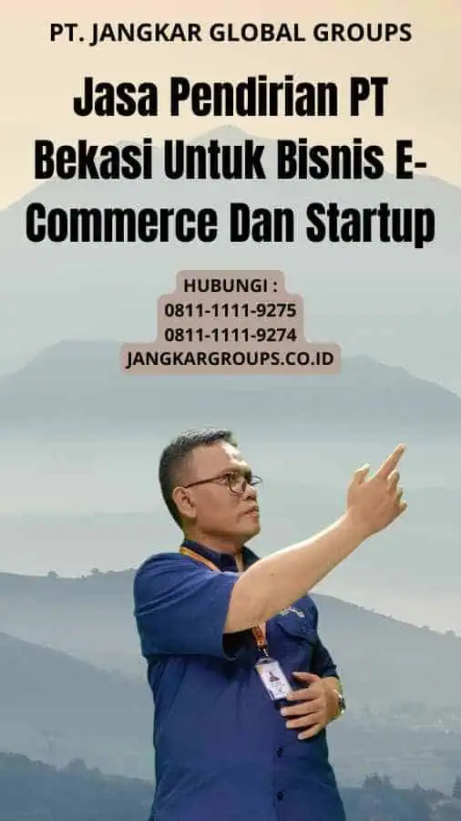 Jasa Pendirian PT Bekasi Untuk Bisnis E-Commerce Dan Startup