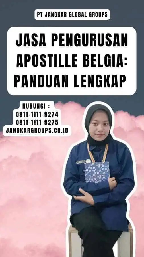 Jasa Pengurusan Apostille Belgia Panduan Lengkap 