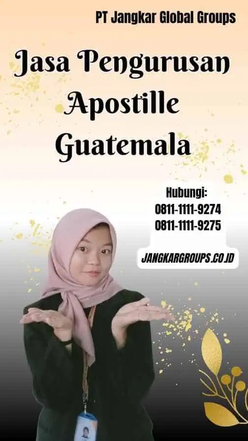 Jasa Pengurusan Apostille Guatemala