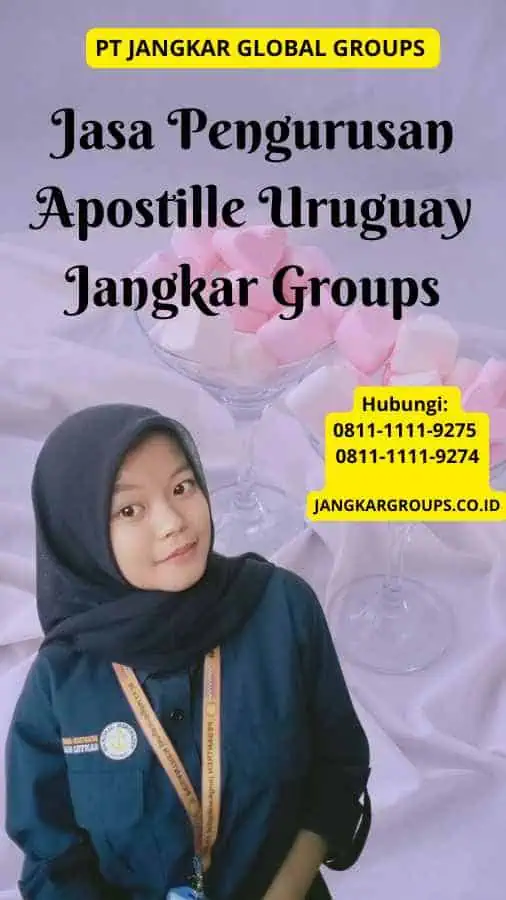 Jasa Pengurusan Apostille Uruguay Jangkar Groups