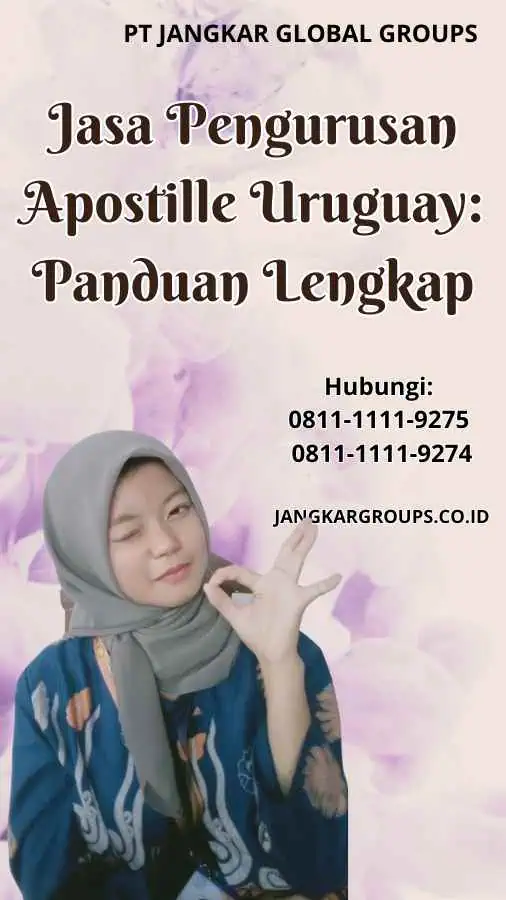 Jasa Pengurusan Apostille Uruguay Panduan Lengkap