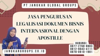 Jasa Pengurusan Legalisasi Dokumen Bisnis Internasional Dengan Apostille