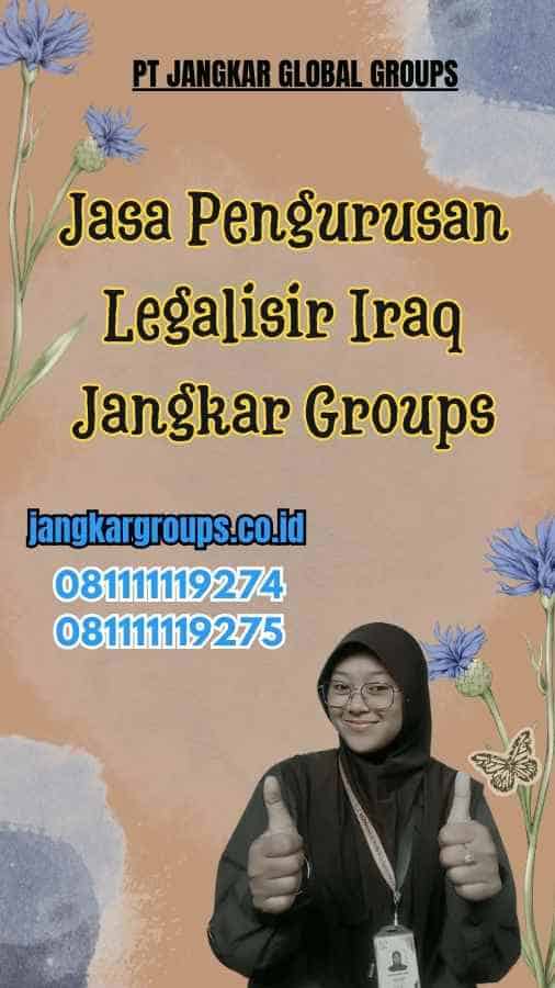 Jasa Pengurusan Legalisir Iraq Jangkar Groups