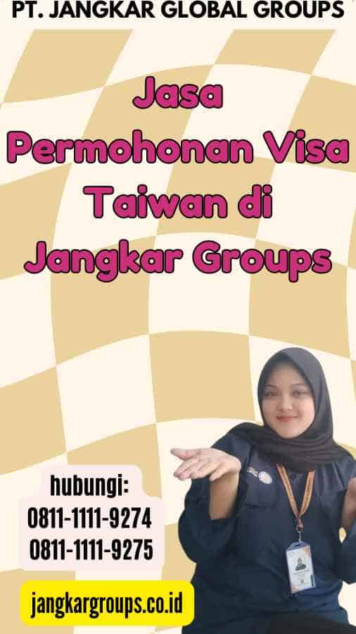 Jasa Permohonan Visa Taiwan di Jangkar Groups