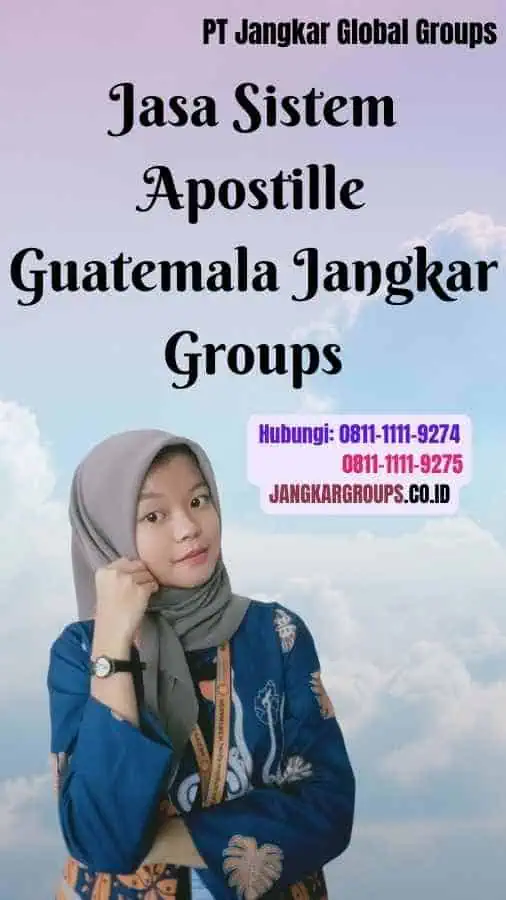 Jasa Sistem Apostille Guatemala Jangkar Groups