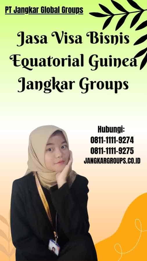 Jasa Visa Bisnis Equatorial Guinea Jangkar Groups