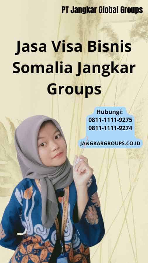 Jasa Visa Bisnis Somalia Jangkar Groups