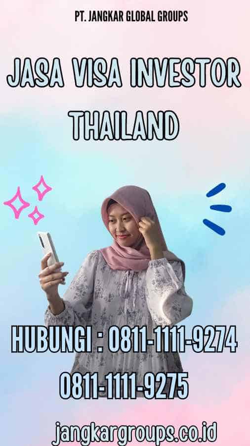 Jasa Visa Investor Thailand