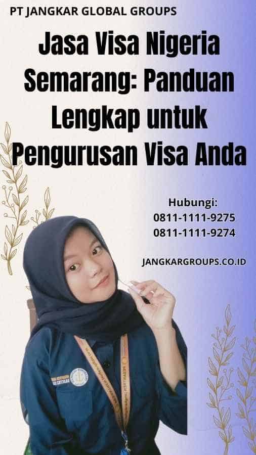 Jasa Visa Nigeria Semarang Panduan Lengkap untuk Pengurusan Visa Anda