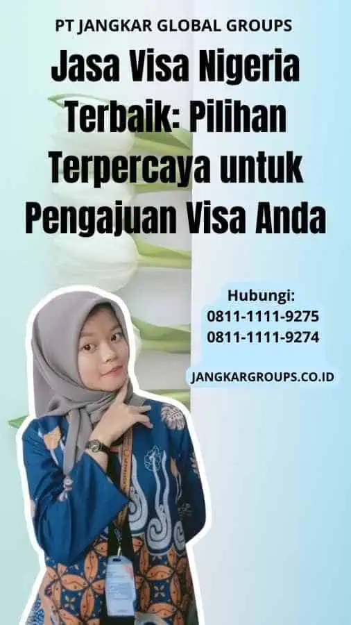 Jasa Visa Nigeria Terbaik Pilihan Terpercaya untuk Pengajuan Visa Anda