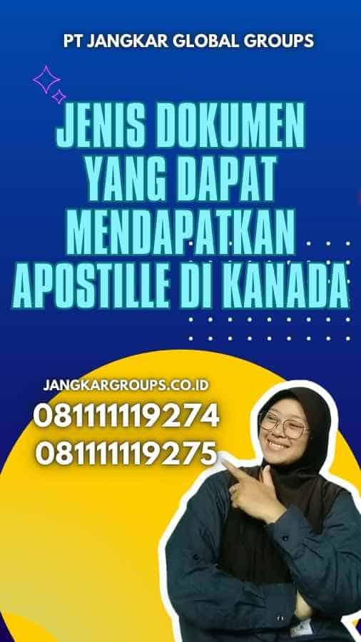 Jenis Dokumen yang Dapat Mendapatkan Apostille Service di Kanada