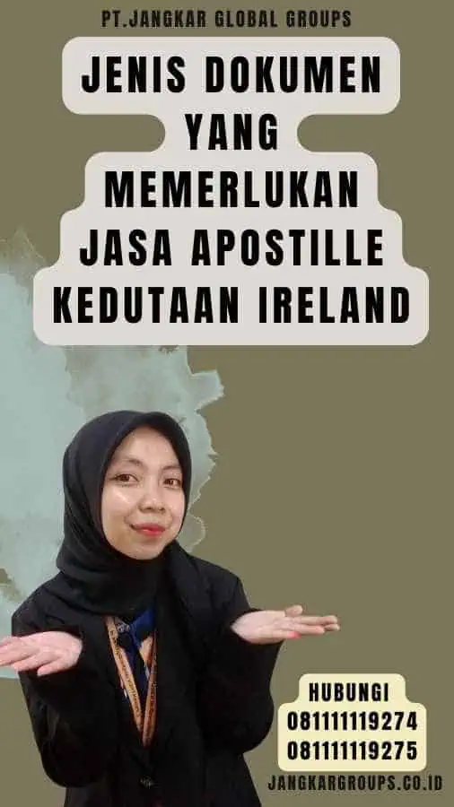 Jenis Dokumen yang Memerlukan Jasa Apostille Kedutaan Ireland