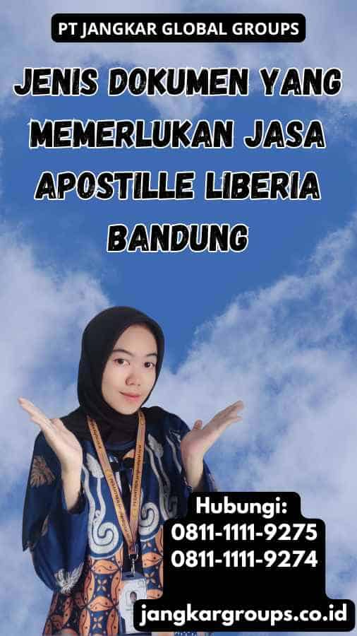 Jenis Dokumen yang Memerlukan Jasa Apostille Liberia Bandung