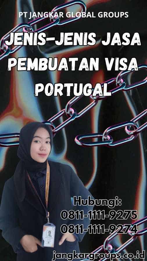 Jenis-Jenis Jasa Pembuatan Visa Portugal