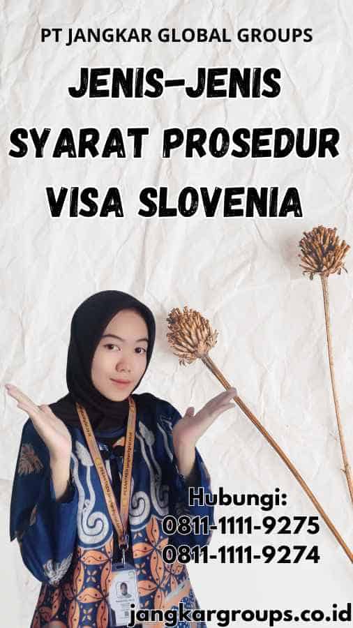 Jenis-Jenis Syarat Prosedur Visa Slovenia