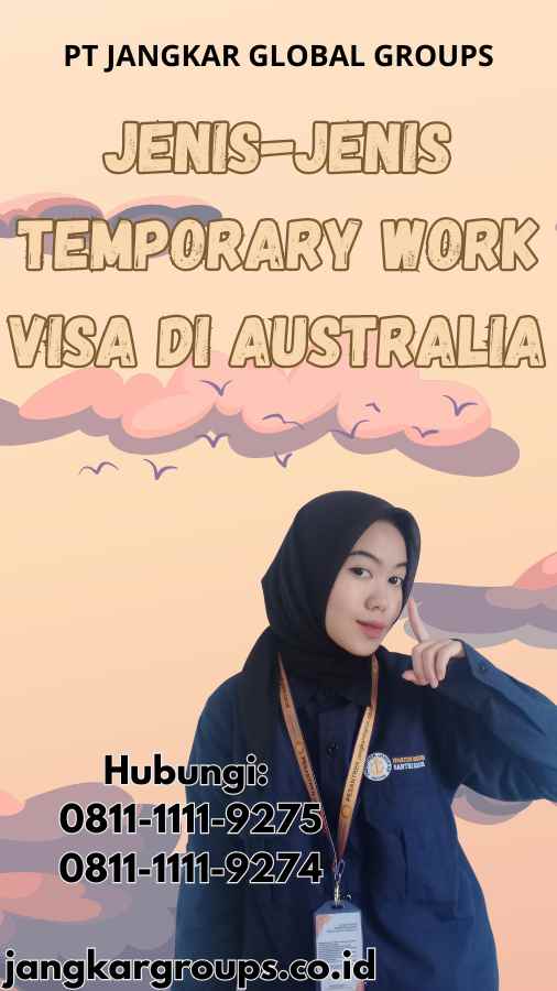 Jenis-Jenis Temporary Work Visa di Australia