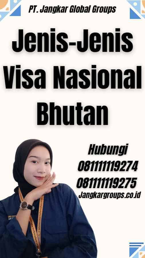 Jenis-Jenis Visa Nasional Bhutan
