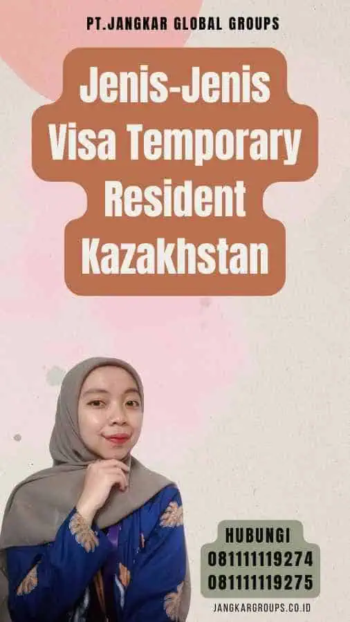 Jenis-Jenis Visa Temporary Resident Kazakhstan