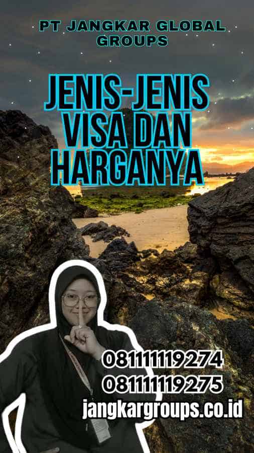 Jenis-Jenis Visa dan Harganya