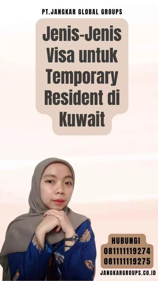 Jenis-Jenis Visa untuk Temporary Resident di Kuwait