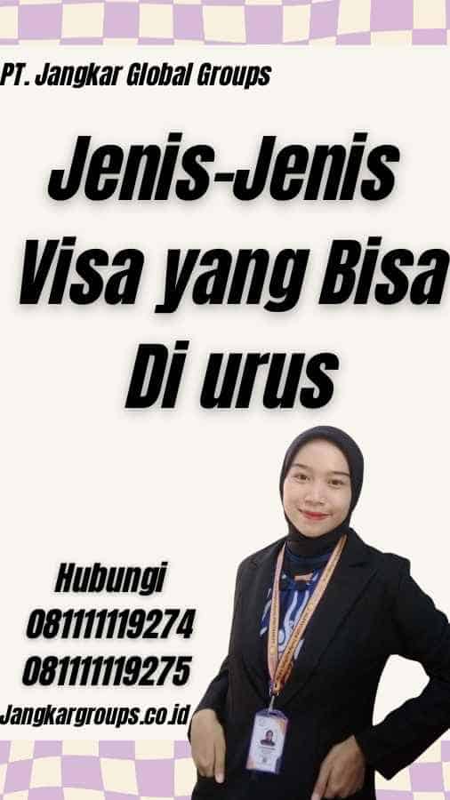 Jenis-Jenis Visa yang Bisa Di urus - Jasa Urus Visa Senegal