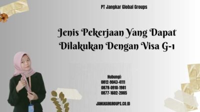 Jenis Pekerjaan Yang Dapat Dilakukan Dengan Visa G-1