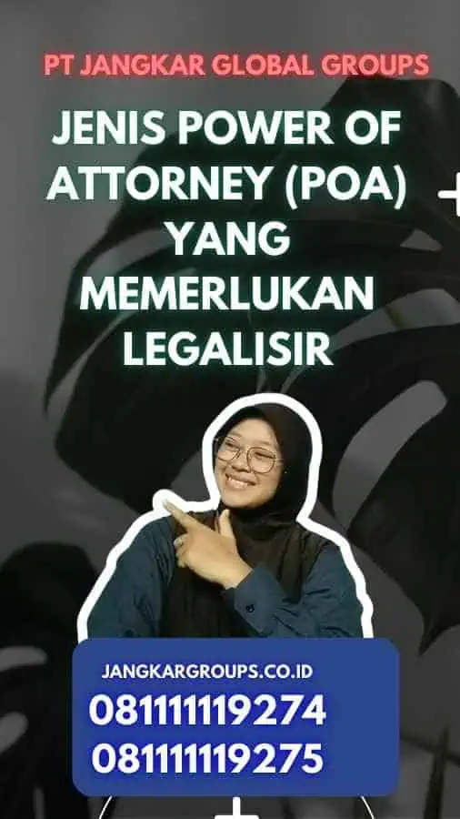 Jenis Power of Attorney (PoA) yang Memerlukan Legalisir