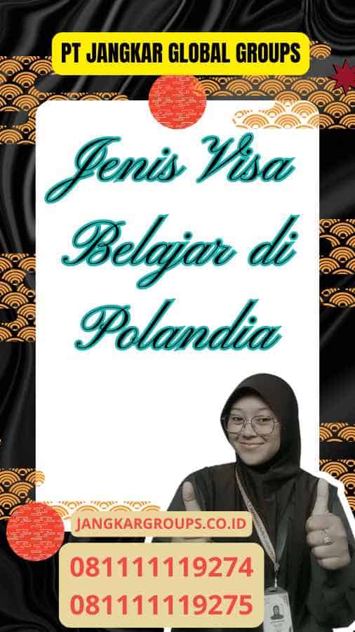 Jenis Visa Belajar di Polandia