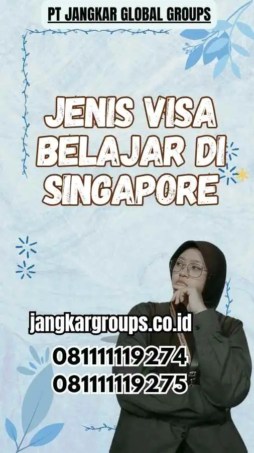 Jenis Visa Belajar di Singapore