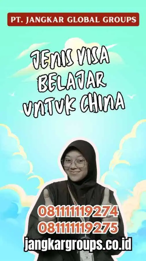 Jenis Visa Belajar untuk China