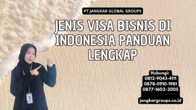 Jenis Visa Bisnis di Indonesia Panduan Lengkap