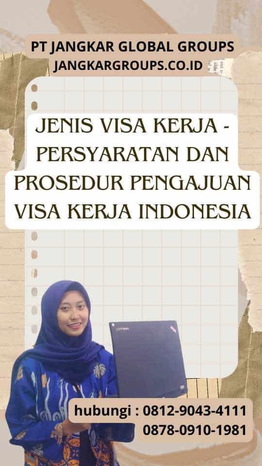 Jenis Visa Kerja - Persyaratan Dan Prosedur Pengajuan Visa Kerja Indonesia