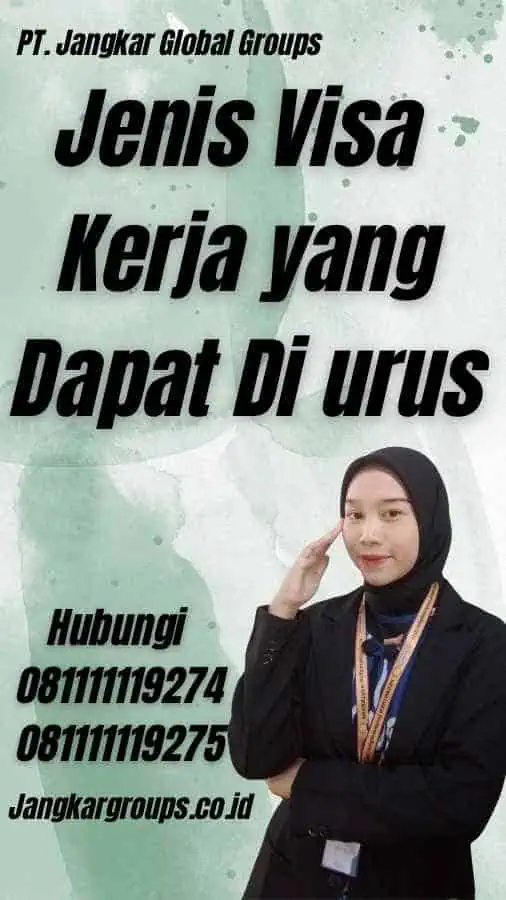 Jenis Visa Kerja yang Dapat Di urus - Jasa Visa Kerja Senegal