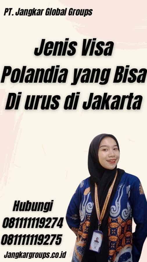 Jenis Visa Polandia yang Bisa Di urus di Jakarta