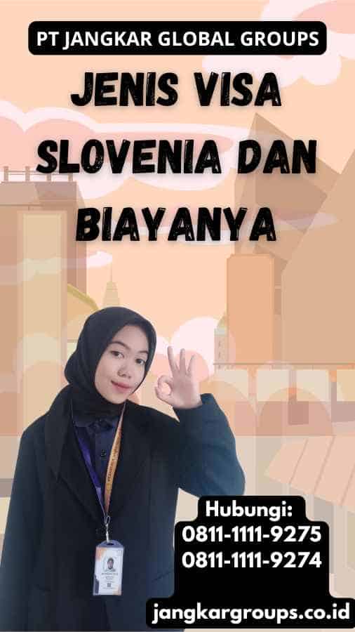 Jenis Visa Slovenia dan Biayanya